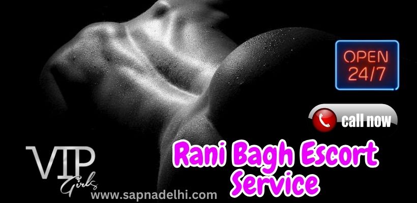 Rani Bagh Escorts Service