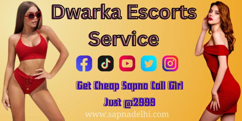 Dwarka Escorts Service